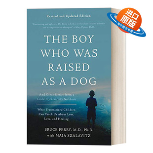 英文原版 The Boy Who Was Raised as a Dog 登天之梯 一个儿童心理咨询师的诊疗笔记 英文版 进口英语原版书籍