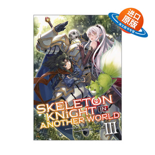 英文原版 Skeleton Knight in Another World Vol.3 骸骨骑士大人异世界冒险中3 同名动漫轻小说 秤猿鬼 英文版 进口英语原版书籍