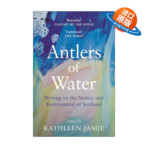 英文原版 Antlers of Water 水的鹿角 苏格兰当代自然环境文集 凯思林·杰米 艾米·利普特罗特等 英文版 进口英语原版书籍