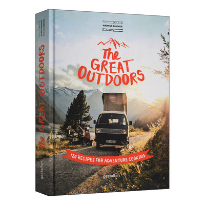 英文原版 The Great Outdoors 120 Recipes for Adventure Cooking 120道户外烹饪食谱 精装 英文版 进口英语原版书籍