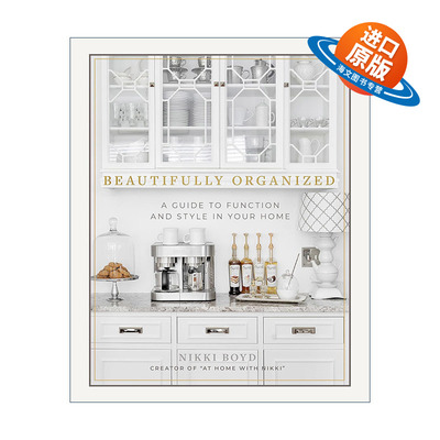 英文原版 Beautifully Organized 家居精美组织指南 改造空间功能与风格 改善家庭生活 室内装饰设计 Nikki Boyd 精装 进口书籍