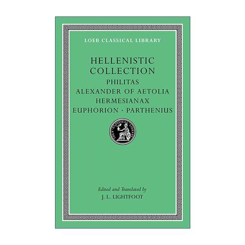 英文原版Hellenistic Collection希腊散文诗歌集 菲勒塔斯 埃托利亚 赫尔迈西亚纳克斯 欧福里翁和帕提纽斯 希英对照 洛布古典丛书