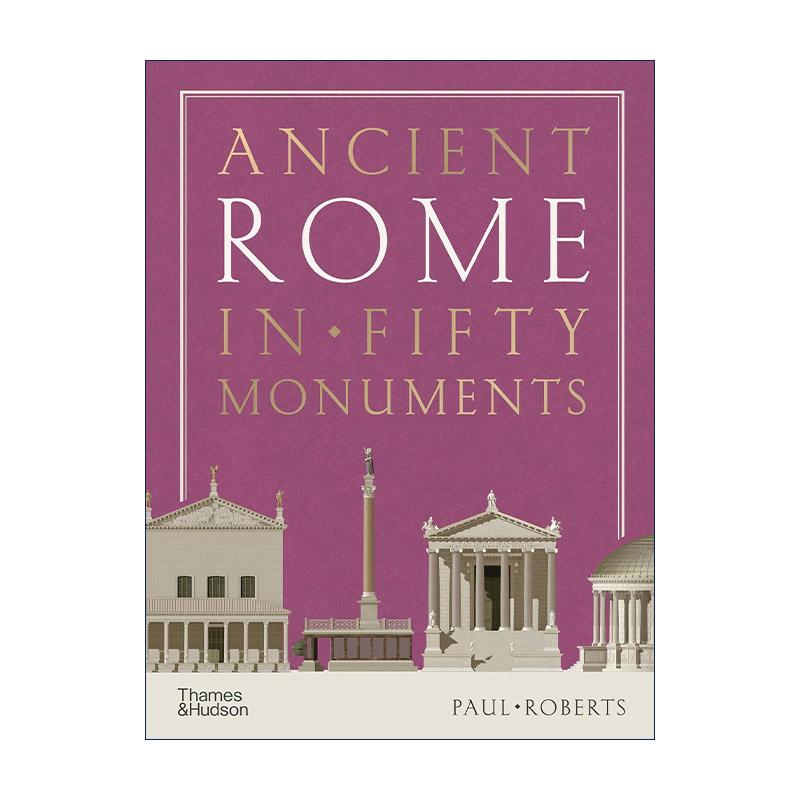 英文原版 Ancient Rome In Fifty Monuments 古罗马的五十座古迹 人文历史艺术欣赏 精装 英文版 进口英语原版书籍