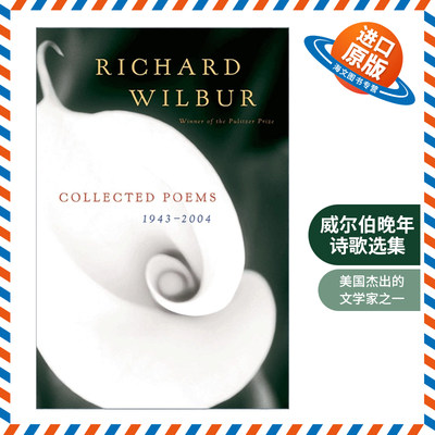 英文原版 Collected Poems 1943-2004 威尔伯晚年诗歌选集  美国桂冠诗人Richard Wilbur 普利策奖得主 英文版 进口英语原版书籍