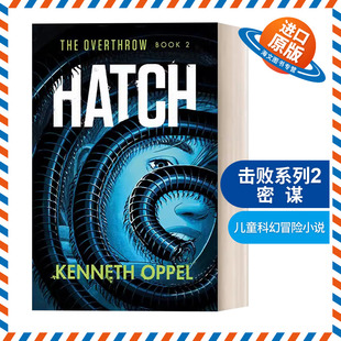 英文原版 Hatch The Overthrow 02 击败系列2 密谋 儿童科幻冒险小说 普林兹奖得主Kenneth Oppel 英文版 进口英语原版书籍