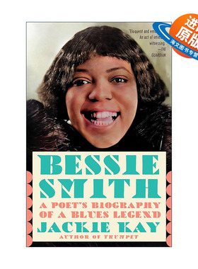 英文原版 Bessie Smith 贝西·史密斯 布鲁斯传奇诗人传记 Jackie Kay 英文版 进口英语原版书籍