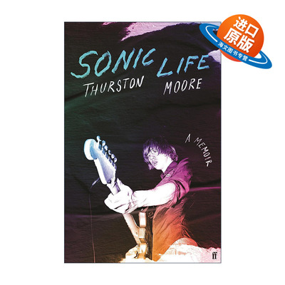 英文原版 Sonic Life 音速人生 Sonic Youth乐队主唱吉他手瑟斯顿·摩尔回忆录 英文版 进口英语原版书籍