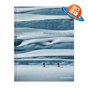 英文原版 There and Back Photographs from the Edge 来回攀登之间 在极限中诞生的照片 Jimmy Chin 精装摄影集 进口英语原版书籍