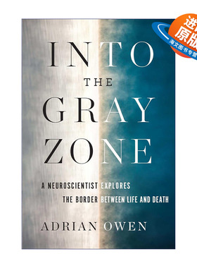 英文原版 Into the Gray Zone 进入灰色地带 一个神经学家对生死界限的探索 英文版 进口英语原版书籍