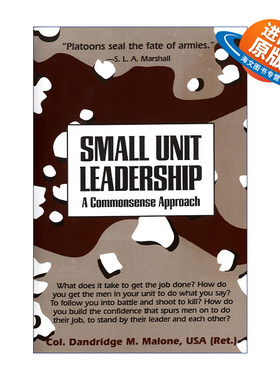 英文原版 Small Unit Leadership 分队领导常识 领导学 管理指南 历史 Dandridge M. Malone 英文版 进口英语原版书籍