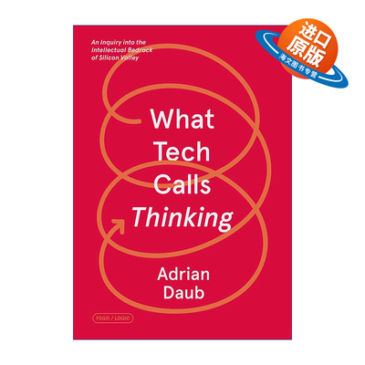 英文原版 What Tech Calls Thinking: An Inquiry into the Intellectual Bedrock of Silicon Valley 揭穿硅谷神话 英文版