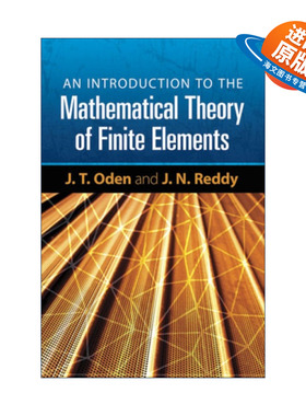 英文原版 An Introduction to the Mathematical Theory of Finite Elements 有限元数学理论导论 有限元法之父J. T. Oden 英文版