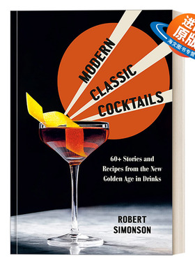 英文原版 Modern Classic Cocktails 现代经典鸡尾酒 60+个故事 食谱 詹姆斯比尔德奖提名得主Robert Simonson 精装 英文版