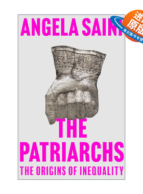 英文原版 The Patriarchs 先祖 不平等的起源 逊色作者安吉拉·萨伊尼Angela Saini 英文版 进口英语原版书籍