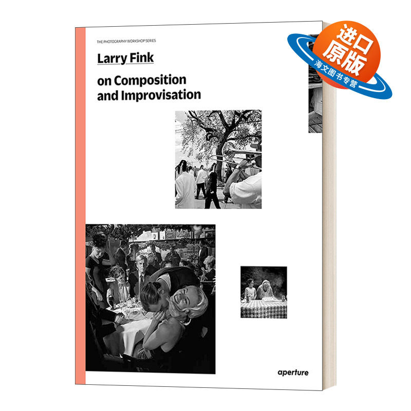 英文原版 Larry Fink on Composition and Improvisation 拉里芬克论摄影的组合与即兴 英文版 进口英语原版书籍