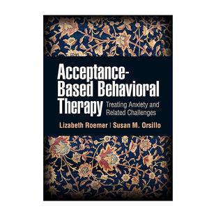 英文原版 Acceptance-Based Behavioral Therapy 基于接受的行为疗法 治疗焦虑症与相关挑战 第2版 英文版 进口英语原版书籍