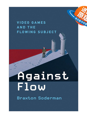英文原版 Against Flow The MIT Press 心流 电子游戏与流动主题 Braxton Soderman 精装 英文版 进口英语原版书籍