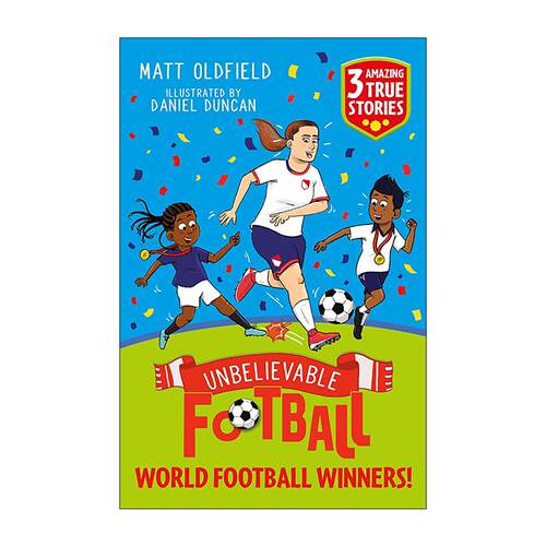 英文原版 Unbelievable Football Short Colour Stories World Football Winners 不可思议的足球全彩故事 世界足球赢家 进口英语