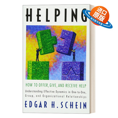 英文原版 Helping How to Offer Give and Receive Help 恰到好处的帮助 商业 企业管理 Edgar H. Schein 英文版 进口英语原版书籍