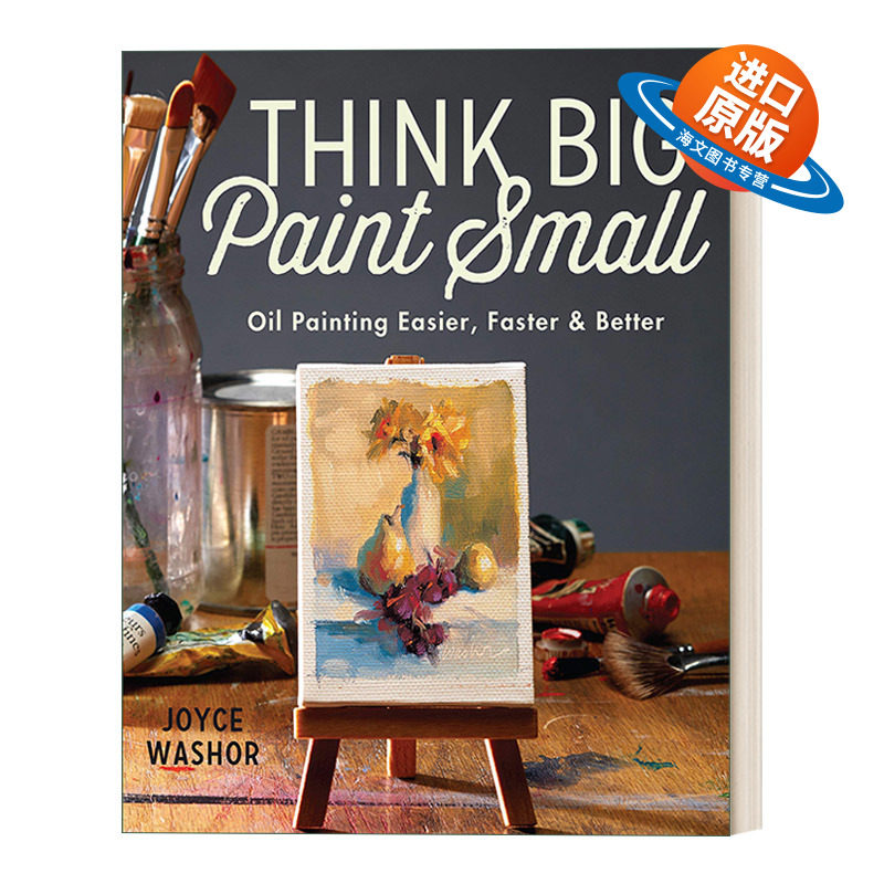 英文原版 Think Big Paint Small 小幅油画入门 绘画技巧指南 Joyce Washor 英文版 进口英语原版书籍