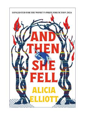 英文原版 And Then She Fell 然后她坠落了 Alicia Elliott悬疑小说 2024女性小说奖长名单 英文版 进口英语原版书籍