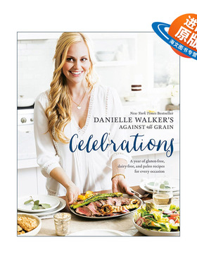 英文原版 Danielle Walker's Against All Grain Celebrations 无麸质食谱宝典 无谷物 无乳制品 节日庆祝 精装 进口英语原版书籍