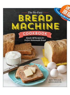 英文原版 The No-Fuss Bread Machine Cookbook 简易自制面包机食谱 英文版 进口英语原版书籍