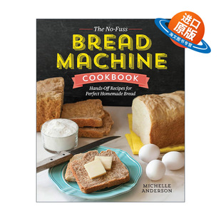 Cookbook 书籍 进口英语原版 英文版 简易自制面包机食谱 Machine Bread Fuss The 英文原版