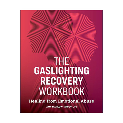 英文原版 The Gaslighting Recovery Workbook 摆脱煤气灯操控 走出精神控制与内疚 重建自信与自尊 心理健康 Amy Marlow-MaCoy
