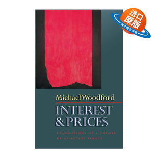 英文原版 Interest and Prices 利息与价格 货币政策理论基础 普林斯顿大学经济学教授Michael Woodford 精装 进口英语原版书籍
