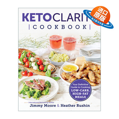 英文原版 Keto Clarity Cookbook 生酮饮食食谱 低碳水 高脂肪饮食 Jimmy Moore 英文版 进口英语原版书籍