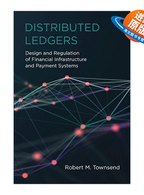 英文原版 Distributed Ledgers The MIT Press 分布式账本 金融基础设施和支付系统的设计和监管 Robert M. Townsend 进口英语书籍