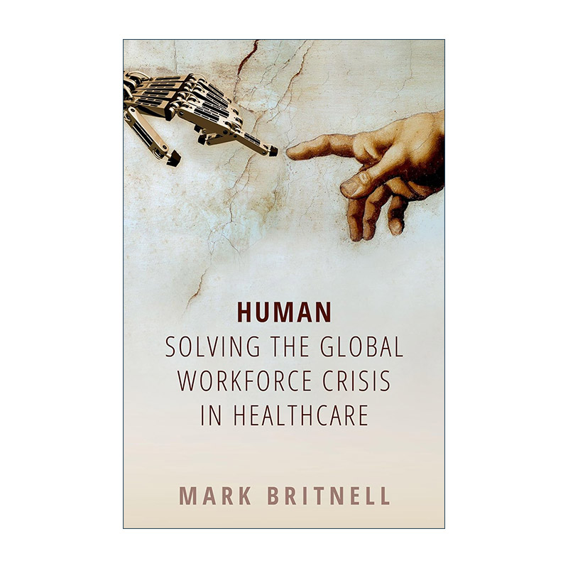 英文原版 Human Solving the global workforce crisis in healthcare 解围之人 全球卫生人力资源危机 英文版 进口英语原版书籍