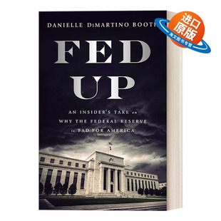 美联储本质 书籍 进口英语原版 DiMartino Fed Booth 货币政策 为什么美联储对美国无益 英文版 英文原版 经济 精装 Danielle
