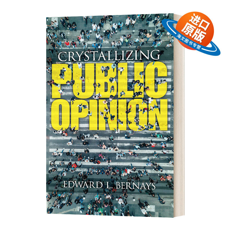 英文原版 Crystallizing Public Opinion 制造舆论 英文版 公共关系之父 爱德华 伯内斯 进口英语原版书籍