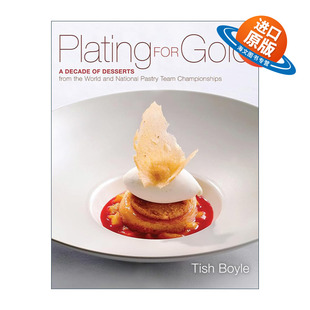 英文原版 Plating for Gold 镀金 来自十年世界和全国糕点锦标赛的甜点 精装 英文版 进口英语原版书籍