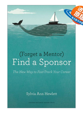 英文原版 Forget a Mentor Find a Sponsor 被赏识的技术 职业生涯推手比人生导师更重要 哈佛商业评论 Sylvia Ann Hewlett 英文版