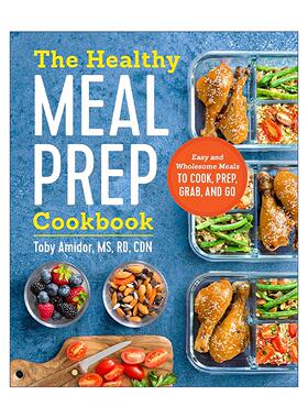 英文原版 The Healthy Meal Prep Cookbook 健康膳食准备食谱 简易美食烹饪指南 食品安全储存技巧 Toby Amidor 英文版 进口英语原