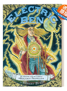英文原版 Electric Ben 电动钟：本杰明·富兰克林的精彩生活和时代 5-8岁儿童传记科普百科精装绘本 Robert Byrd 英文版 进口书
