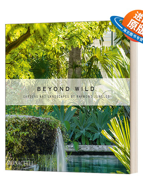 英文原版 Beyond Wild 超越野性 美国当代风景园林大师Raymond Jungles的花园和景观 精装 英文版 进口英语原版书籍