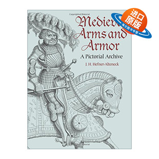 and 书籍 进口英语原版 Medieval Arms Hefner 中世纪武器与盔甲 Armor 英文版 英文原版 插图 Alteneck