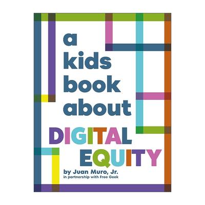 英文原版 A Kids Book Digital Equity 给孩子的书 数字平权 DK科普百科精装 英文版 进口英语原版书籍