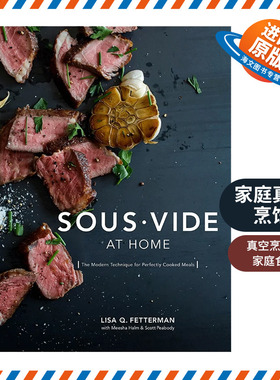 英文原版 Sous Vide at Home 家庭真空烹饪 现代技术精装食谱 Lisa Q. Fetterman 英文版 进口英语原版书籍
