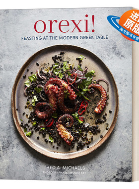 现代希腊餐桌上的盛宴 英文原版 Orexi Feasting at the Modern Greek Table 希腊 Theo A Michaels