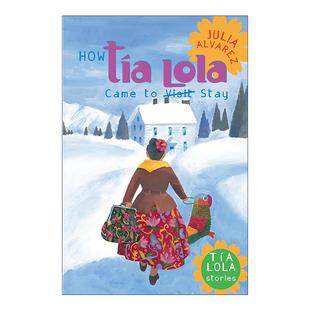 Stay How 英文原版 The 儿童小说 Lola 蒂娅·萝拉是怎么来拜访 Tia 蝴蝶飞舞时作者茱莉娅 Came Stories Visit
