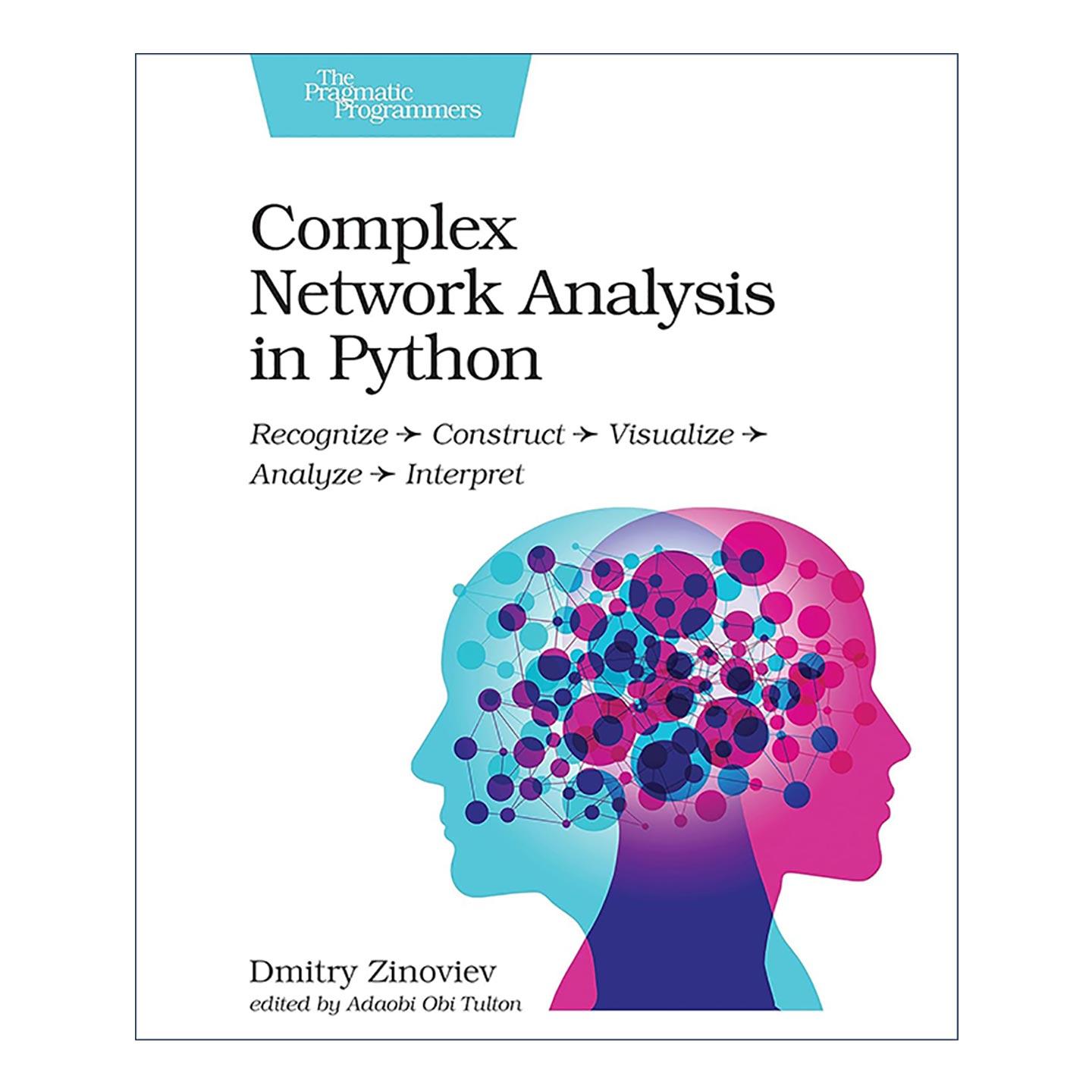 英文原版 Complex Network Analysis in Python 复杂网络分析 识别 构建 可视化 分析 解释 计算机 英文版 进口英语原版书籍
