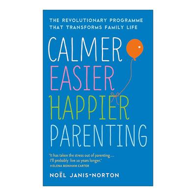 英文原版 Calmer Easier Happier Parenting 更冷静 更简单 更快乐的育儿指南 诺埃尔·詹尼斯·诺顿 英文版 进口英语原版书籍