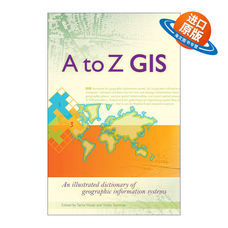 英文原版 A To Z GIS 地理信息系统图解词典 GIS名词解释大全 Tasha Wade 英文版 进口英语原版书籍