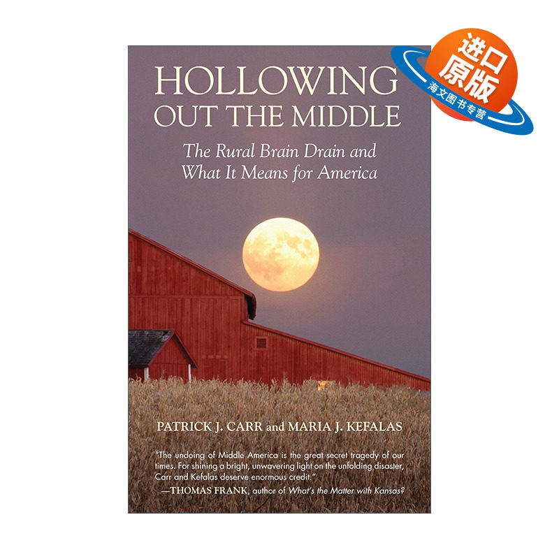 英文原版 Hollowing Out the Middle 中间空心化 农村人才流失及其对美国的意义 Patrick J. Carr 英文版 ...