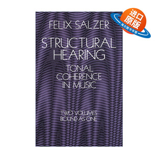 英文原版 Structural Hearing Tonal Coherence in Music 结构听觉 音乐中调性的贯串性 Felix Salzer 英文版 进口英语原版书籍